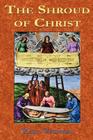 The Shroud of Christ By Paul Vignon, Paul Tice (Foreword by) Cover Image