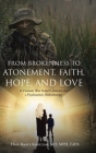 From Brokenness to Atonement, Faith, Hope, and Love: A Vietnam War Sniper's Journey and a Psychiatrist's Bibliotherapy By Hani Raoul Khouzam Mph Fapa Cover Image