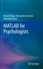 MATLAB for Psychologists By Mauro Borgo, Alessandro Soranzo, Massimo Grassi Cover Image
