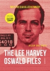The Lee Harvey Oswald Files: Why the CIA Killed Kennedy By Flip De Mey Cover Image