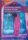 Postmemory and the Partition of India: Learning to Remember (Palgrave MacMillan Memory Studies) By Shuchi Kapila Cover Image