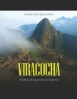 Viracocha: The History and Legacy of the Inca's Creator God Cover Image