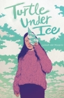 Turtle under Ice By Juleah del Rosario Cover Image