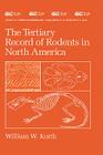 The Tertiary Record of Rodents in North America (Topics in Geobiology #12) By William W. Korth Cover Image