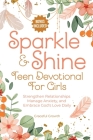 Sparkle & Shine: Teen Devotional for Girls: Strengthen Relationships, Manage Anxiety, and Embrace God's Love Daily By Graceful Growth Cover Image