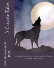 3 Coyote Tales: Stories from the Sioux, Karok, and Zuni Indians with Full Color Photos By Gini Graham Scott Cover Image