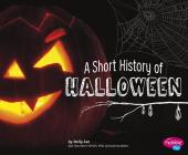 A Short History of Halloween (Holiday Histories) By Sally Lee Cover Image
