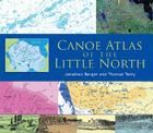 Canoe Atlas of the Little North By Jonathan Berger, Thomas Terry Cover Image