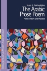 The Arabic Prose Poem: Poetic Theory and Practice (Edinburgh Studies in Modern Arabic Literature) Cover Image