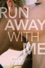 Run Away with Me By Mila Gray Cover Image