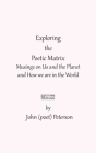 Exploring the Poetic Matrix By John (Poet) Peterson Cover Image