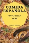 Comida Española 2022: Recetas Exquisitas de la Tradicion Cover Image