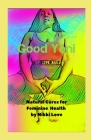 Good Yoni: Natural Cures for Feminine Health By Nikki Love Cover Image