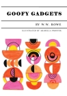 Goofy Gadgets By W. W. Rowe, Arabella Proffer (Illustrator) Cover Image