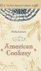 The First American Cookbook: A Facsimile of American Cookery, 1796 Cover Image