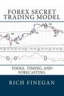 Forex Secret Trading Model: Tools, Timing, and Forecasting By Rich Finegan Cover Image