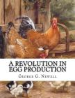 A Revolution in Egg Production: Practical Tested and Successful Methods For Continuous Laying Ability in Chickens By Jackson Chambers (Introduction by), George G. Newell Cover Image