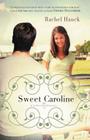 Sweet Caroline (Lowcountry Romance #1) By Rachel Hauck Cover Image
