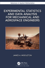 Experimental Statistics and Data Analysis for Mechanical and Aerospace Engineers (Advances in Applied Mathematics) Cover Image