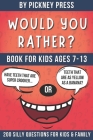 Would You Rather Book For Kids Ages 7-13: A Hilarious And Interactive Question Game Book For Kids And Family, 200 Jokes and Silly Scenarios for Boys A Cover Image