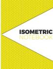 Isometric Notebook: Isometric Graph Paper Notebook:1/4 Inch Equilateral Triangle 8.5x11