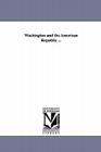 Washington and the American Republic ... Cover Image