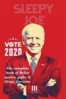Sleepy Joe: The Complete Book of Biden Quotes, Gaffes and Sleepy Joe-isms: The Com By Clink Street Originals Cover Image