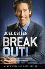 Break Out!: 5 Keys to Go Beyond Your Barriers and Live an Extraordinary Life By Joel Osteen Cover Image