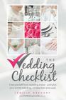 The Wedding Checklist: Free Yourself from Wedding Stress - And Plan Your Entire Wedding - In Less Than One Week Cover Image