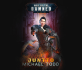 Juntto: A Supernatural Action Adventure Opera By Michael Todd, Emily Beresford (Read by) Cover Image