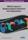 #MeToo Issues in Religious-Based Institutions and Organizations By Blanche J. Glimps (Editor), Theron N. Ford (Editor) Cover Image