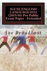 IGCSE ENGLISH LANGUAGE 0522 (2015/16) Pre Public Exam Paper - Extended By Joe Broadfoot Cover Image