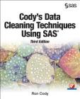 Cody's Data Cleaning Techniques Using SAS, Third Edition By Ron Cody Cover Image