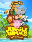 Coloring Book Jungle Animal For Kids Ages + 3: Coloring Pages and Sketchbook For Children Cover Image