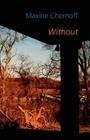 Without By Maxine Chernoff Cover Image