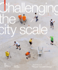 Challenging the City Scale: Journeys in People-Centred Design Cover Image