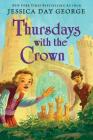 Thursdays with the Crown (Tuesdays at the Castle #3) By Jessica Day George Cover Image