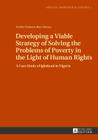 Developing a Viable Strategy of Solving the Problems of Poverty in the Light of Human Rights: A Case Study of Igboland in Nigeria Cover Image