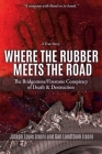 Where the Rubber Meets the Road: The Bridgestone/Firestone Conspiracy of Death & Destruction a True Story Cover Image