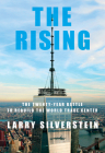 The Rising: The Twenty-Year Battle to Rebuild the World Trade Center By Larry Silverstein Cover Image