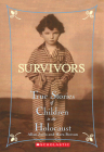 Survivors: True Stories of Children in the Holocaust Cover Image