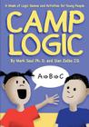 Camp Logic: A Week of Logic Games and Activities for Young People By Mark Saul, Sian Zelbo Cover Image