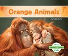 Orange Animals (Animal Colors) By Teddy Borth Cover Image