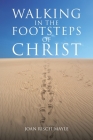 Walking in the Footsteps of Christ By Joan Risch-Mayle Cover Image