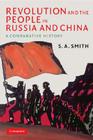 Revolution and the People in Russia and China (Wiles Lectures) Cover Image