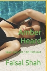 Amber Heard: Sexy and Hot 100 Pictures By Faisal Shah Cover Image