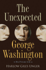 The Unexpected George Washington: His Private Life By Harlow Giles Unger Cover Image
