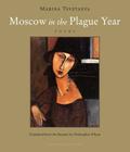 Moscow in the Plague Year: Poems By Marina Tsvetaeva, Christopher Whyte (Translated by) Cover Image