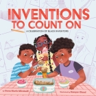 Inventions to Count On: A Celebration of Black Inventors: A Picture Book By Dana Marie Miroballi, Sawyer Cloud (Illustrator) Cover Image