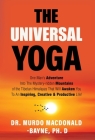 The Universal Yoga: One Man's Adventure Into The Mystery-Ridden Mountains Of The Tibetan Himalayas That Will Awaken You To An Inspiring, C Cover Image